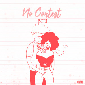 Dengarkan lagu No Contest nyanyian Bori dengan lirik