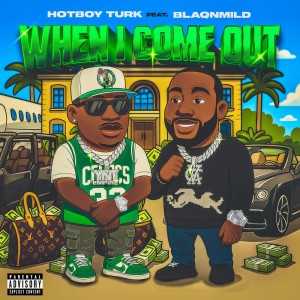 收听Hot Boy Turk的When I Come Out (Explicit)歌词歌曲