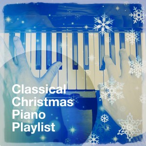 Album Classical Christmas Piano Playlist oleh Christmas Music Piano