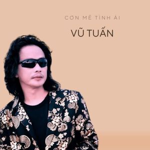 Cơn Mê Tình Ái dari Vũ Tuấn