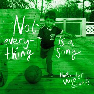 อัลบัม Not Everything is a Song ศิลปิน The Winter Sounds