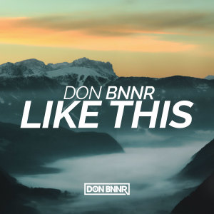 收聽Don Bnnr的Like This (Extended Mix)歌詞歌曲