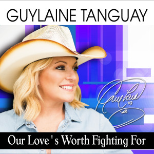 Album Our Love's Worth Fighting For from Guylaine Tanguay