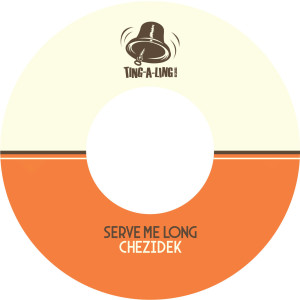 Album Serve Me Long oleh Chezidek