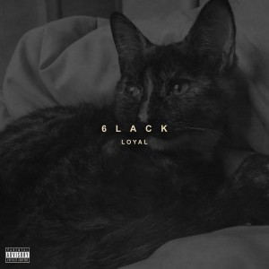 Album Loyal - Single (Explicit) oleh 6LACK