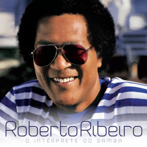 Roberto Ribeiro的專輯O Interprete do Samba