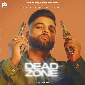 收听Gulab Sidhu的DEAD ZONE歌词歌曲