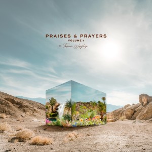 Thrive Worship的專輯Praises & Prayers, Vol. 1