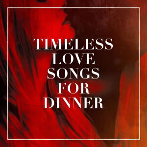Chansons d'amour的專輯Timeless Love Songs for Dinner