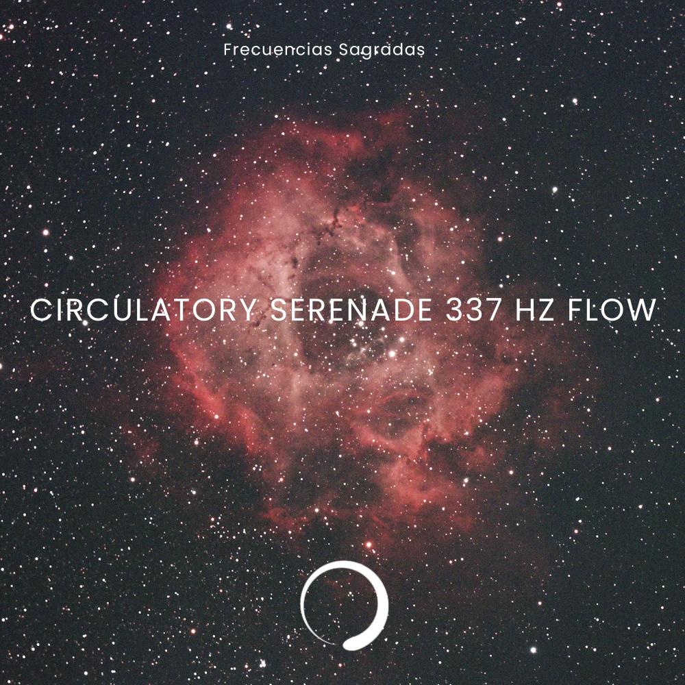 Circulatory Serenade 337 Hz Flow