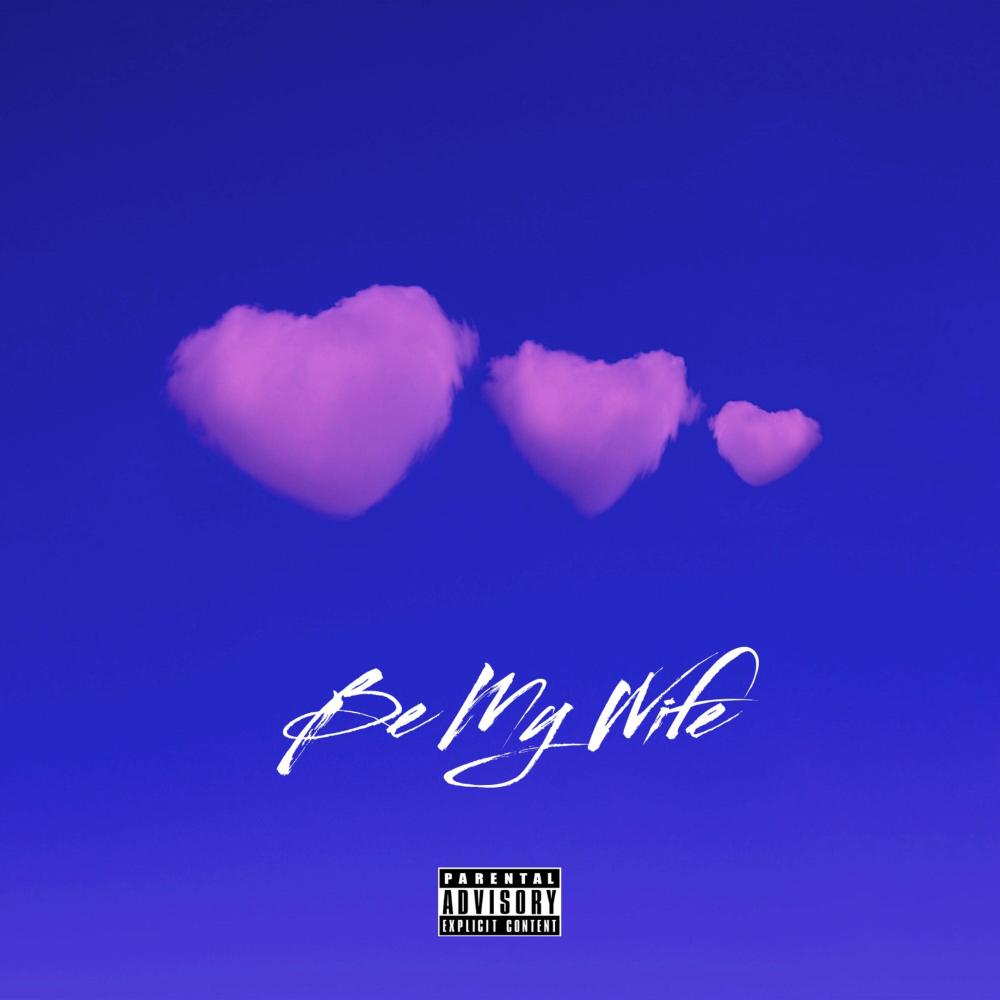 Be My Wife (Explicit)