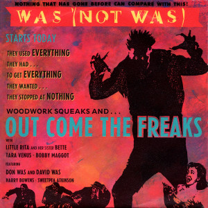 收聽Was (Not Was)的Out Come The Freaks (12" Classic Remix)歌詞歌曲