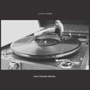 Album Just A Simple Melody from Chick Webb