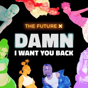 ดาวน์โหลดและฟังเพลง Damn, I Want You Back (Explicit) พร้อมเนื้อเพลงจาก The Future X