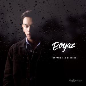 ดาวน์โหลดและฟังเพลง Tanpamu Tak Berarti พร้อมเนื้อเพลงจาก Boyaz