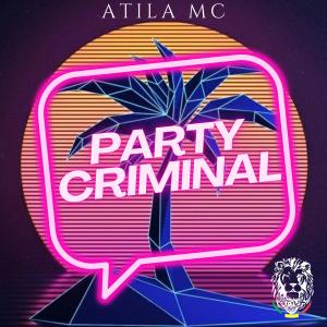 Listen to Party criminal song with lyrics from Atila Mc