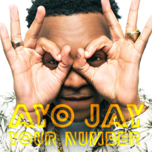收聽Ayo Jay的Your Number歌詞歌曲