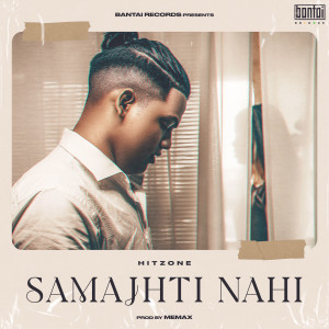 Listen to SAMAJHTI NAHI song with lyrics from Hitzone