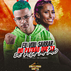收聽Pop Na Batida的EU VOU SARRAR NO PATRÃO QUE TÁ DE PEÇA NA MÃO (Explicit)歌詞歌曲