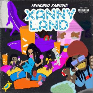 Frenchoo Xantana的專輯Xanny Land (Explicit)