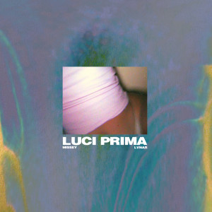 Listen to Luci prima song with lyrics from Missey