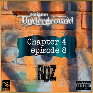 Listen to Zonamo Chapter 4 Episode 8 - RDZ - Pt. 1 (Explicit) song with lyrics from Zonamo-Underground