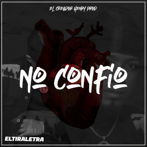 ดาวน์โหลดและฟังเพลง No Confio พร้อมเนื้อเพลงจาก Eltiraletra