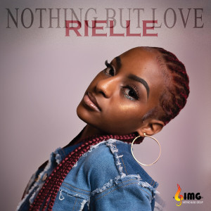 收聽Rielle的Nothin But Love歌詞歌曲