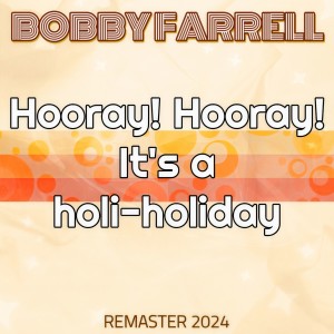 Album Hooray! Hooray! It's a holi-holiday (Remaster 2024) from Bobby Farrell
