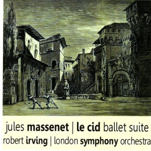 อัลบัม Massenet: Le Cid Ballet Suite ศิลปิน London Symphony Orchestra