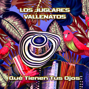 Listen to Que Tienen Tus Ojos song with lyrics from Los Juglares Vallenatos