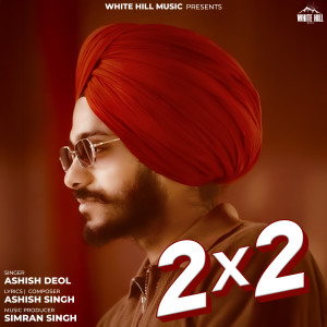 Listen to 2x2 song with lyrics from Ashish Deol