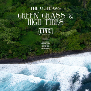 收聽The Outlaws的Green Grass & High Tides (Live)歌詞歌曲