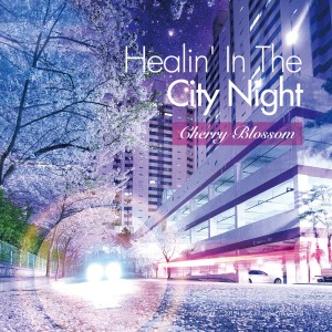SkyBlew的专辑Healin' In The City Night - Cherry Blossom