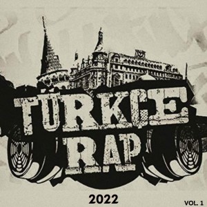 Çesitli Sanatçilar的專輯Türkçe Rap 2022, Vol.1 (Explicit)