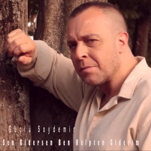 Album Sen Gidersen Ben Kalpten Giderim from Güçlü Soydemir
