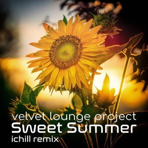 Listen to Sweet Summer (Ichill Remix) song with lyrics from Velvet Lounge Project