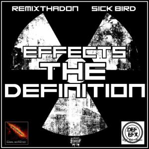ดาวน์โหลดและฟังเพลง Effects The Definition(feat. Sick Bird)(Album) (Explicit) พร้อมเนื้อเพลงจาก Remix ThaDon