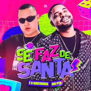 ดาวน์โหลดและฟังเพลง Se Faz de Santa (Explicit) พร้อมเนื้อเพลงจาก É O CAVERINHA