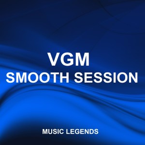 VGM Smooth Session