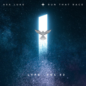 收聽Asa Luke的Lyfe, Vol.12 (Run That Race) (Explicit)歌詞歌曲