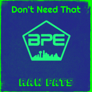 Album Don't Need That (Explicit) from Raw Fats