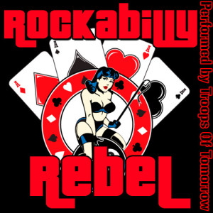 Troops Of Tomorrow的專輯Rockabilly Rebel