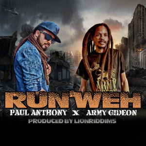 Album Run'weh (feat. Army Gideon) from Paul Anthony Reggae