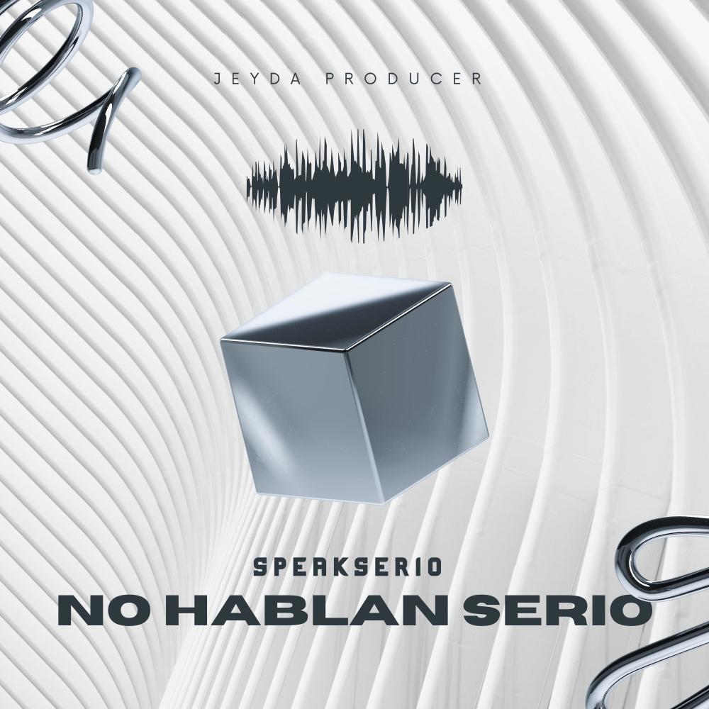 No hablan serio (feat. Speakserio)