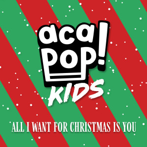 收聽Acapop! KIDS的All I Want for Christmas is You歌詞歌曲