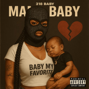 收聽318 Baby的Mama Baby (Explicit)歌詞歌曲