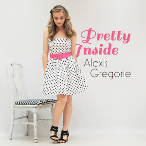 Dengarkan lagu Pretty Inside nyanyian Alexis Gregorie dengan lirik