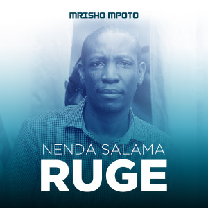 Album Nenda Salama Ruge from Mrisho Mpoto