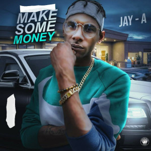 Album Make Some Money (Explicit) from Jay-A